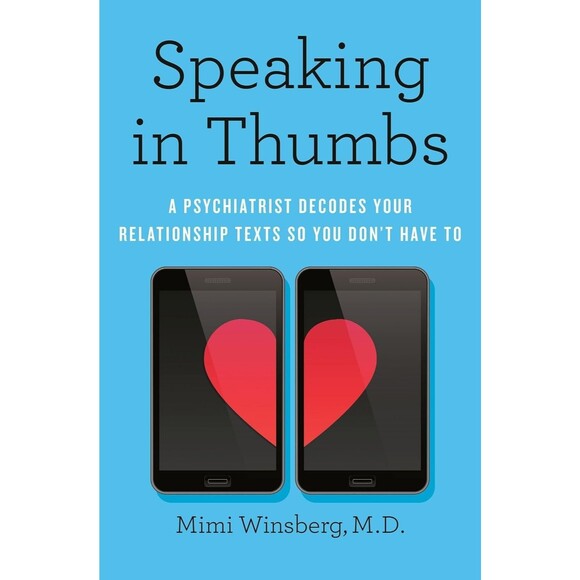 Knopf Doubleday Publishing Other - Speaking in Thumbs – A Psychiatrist Decodes Your Relationship Texts (Hardcover)